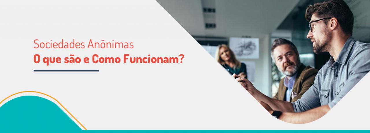 [Sociedades Anônimas: O que são e Como Funcionam?]