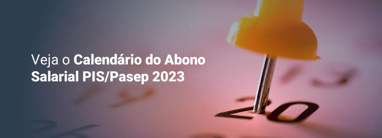 [Calendário do abono salarial PIS/Pasep 2023 é aprovado; Veja as datas]