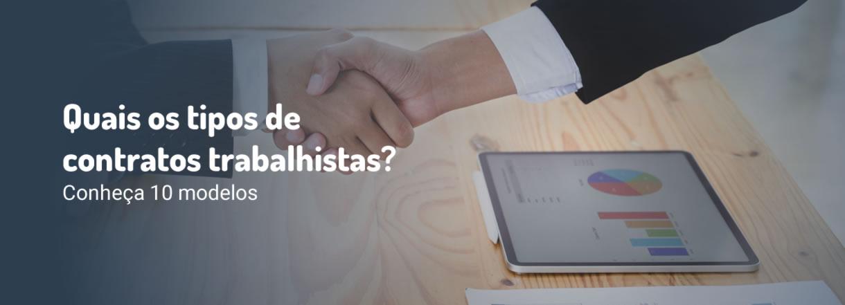 [Quais os tipos de contratos trabalhistas? Conheça 10 modelos]