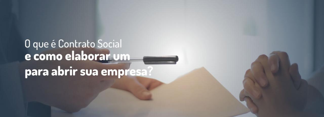 [O que é Contrato Social e como elaborar um para abrir sua empresa?]