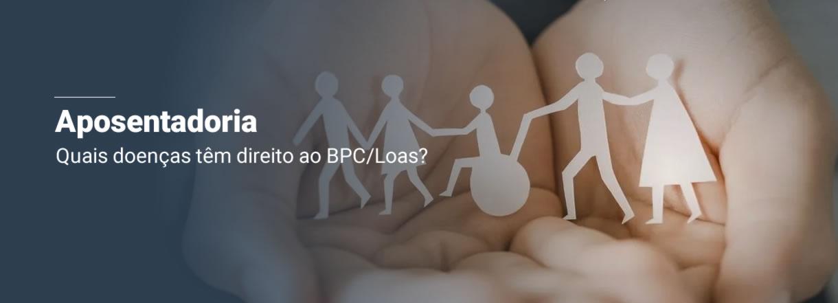[Quais doenças têm direito ao BPC/Loas?]