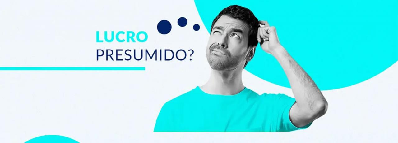 [O que é Lucro Presumido? Características, prós e contras!]