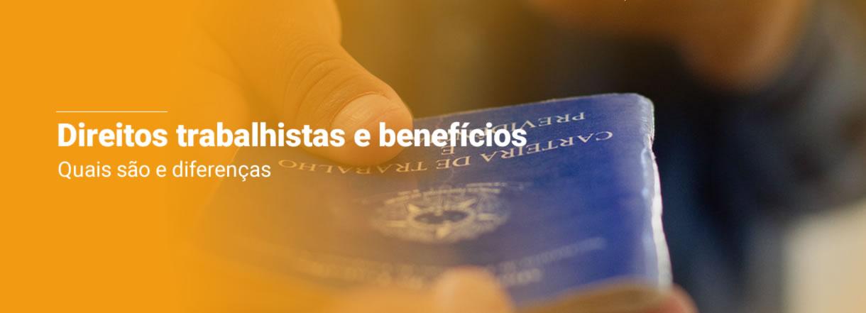 [Direitos trabalhistas e benefícios: quais são e diferenças]