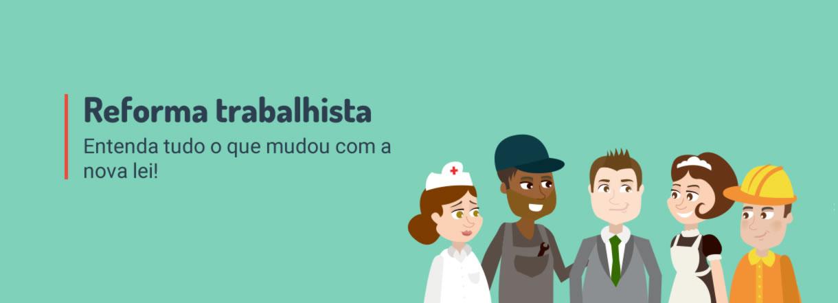 [O que muda com a Reforma Trabalhista? Entenda como era e como fica]