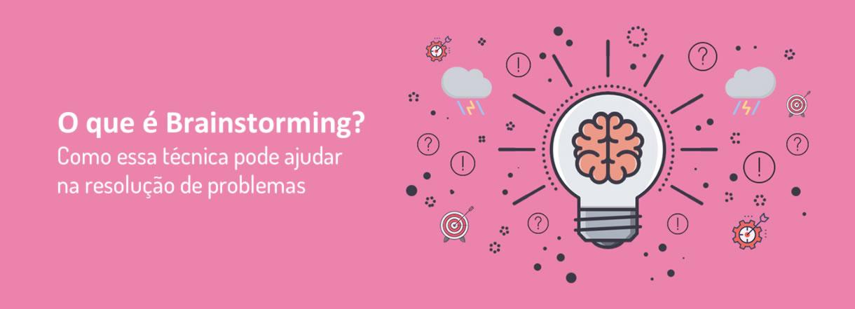 [O que é Brainstorming? Como essa técnica pode ajudar na resolução de problemas]