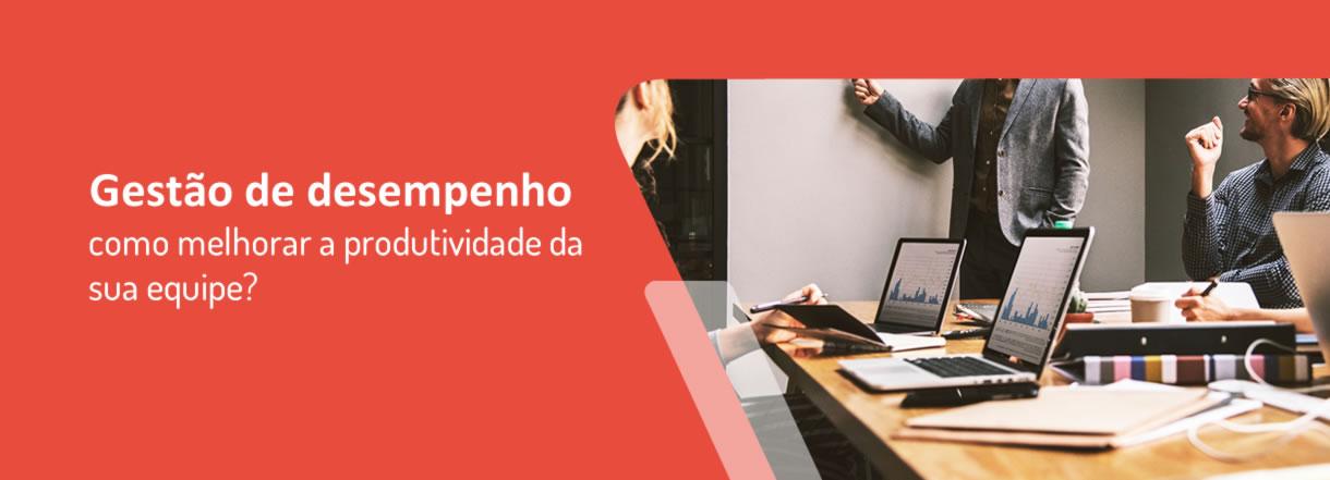 [Gestão de desempenho: como melhorar a produtividade da sua equipe]