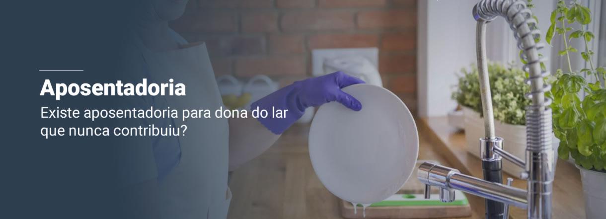[Existe aposentadoria para dona do lar que nunca contribuiu?]