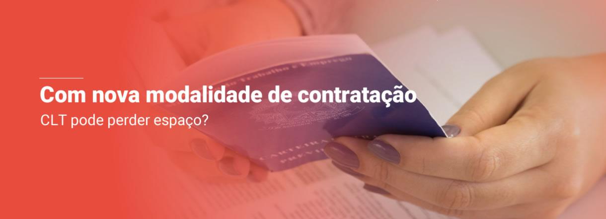 [Com nova modalidade de contratação, CLT pode perder espaço?]