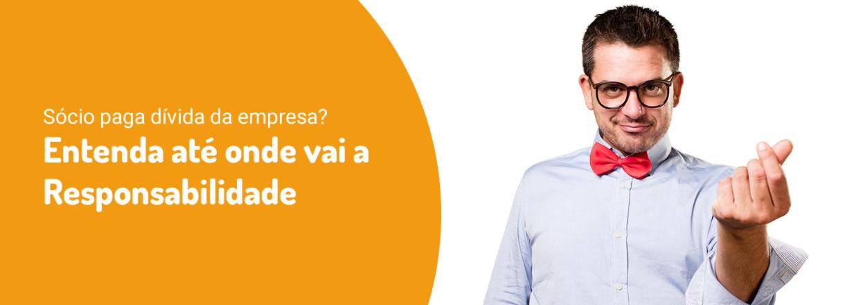 [Sócio paga dívida da empresa? Entenda até onde vai a responsabilidade]