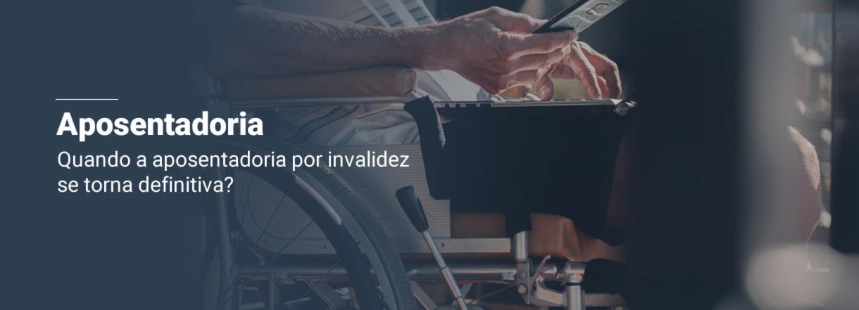 [Quando a aposentadoria por invalidez se torna definitiva?]